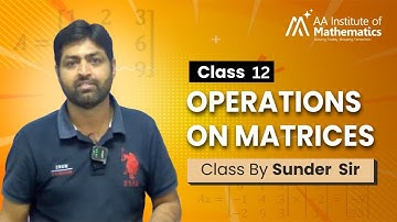 Operations on Matrices | Matrix Addition, Subtraction & Multiplication Explained Easily
