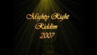 Mighty Right Riddim 2007