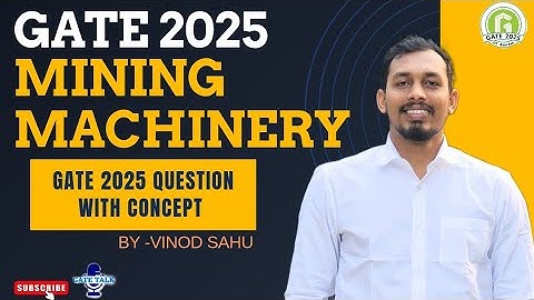 GATE 2025 || Mining Machinery | Details Solution | Part-2 | By Vinod Sahu | GATE TALK