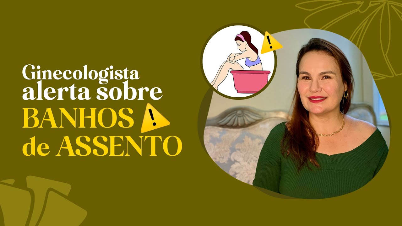 Ginecologista ALERTA sobre os banhos de assento!