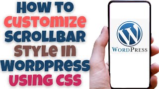 How to Customize Scrollbar Style in Wordpress Using CSS