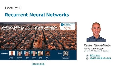 T11 Recurrent Neural Networks - Xavier Giro-i-Nieto - UPC TelecomBCN Barcelona 2020