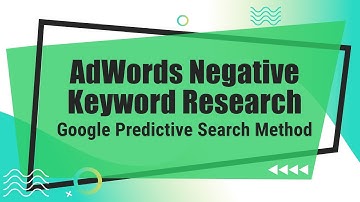 AdWords Negative Keyword Research: Google Predictive Search Method