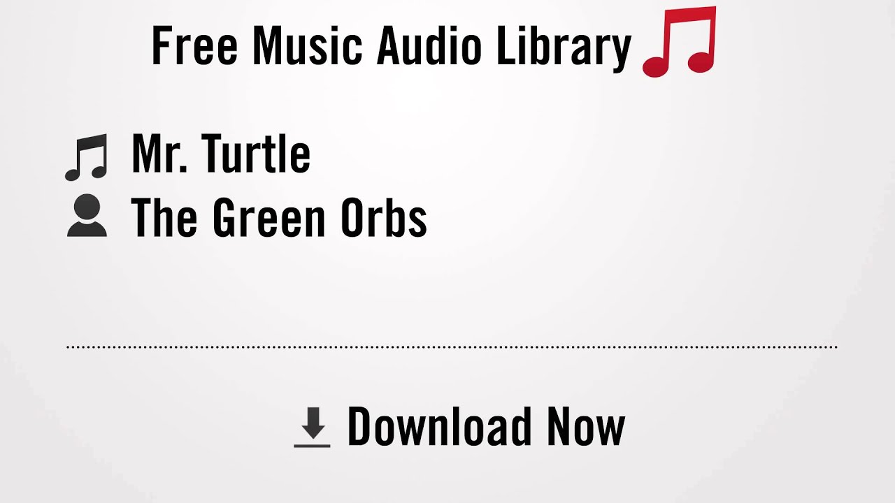 Mr. Turtle - The Green Orbs (YouTube Royalty-free Music Download) - YouTube