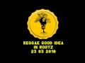 Reggae good idea in rootz