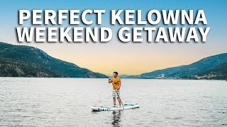 HOW KELOWNA BC CAN GIVE YOU THE PERFECT OKANAGAN WEEKEND GETAWAY YOU NEED // Nat and Max