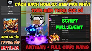How to Hack Roblox VNG Blox Fruit Update on Phone PC and Ios Arceus x VNG v2 698
