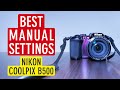 Best Manual Settings For Nikon Coolpix B500 (for images and videos) | B500 Settings | Sonika Agarwal