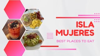 Isla Mujeres Best Places to Eat! Best Restaurants and Food