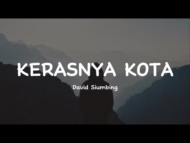 Lirik Video - Kerasnya Kota - David Siumbing ( Cover by Aurell ) class=