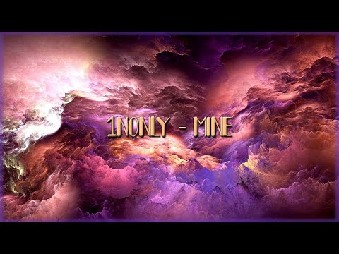 1nonly - mine (prod. dustin) ~ lyric video