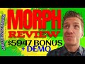 Morph Review🧿Demo🧿$5947 Bonus🧿 Morph App Review🧿🧿🧿