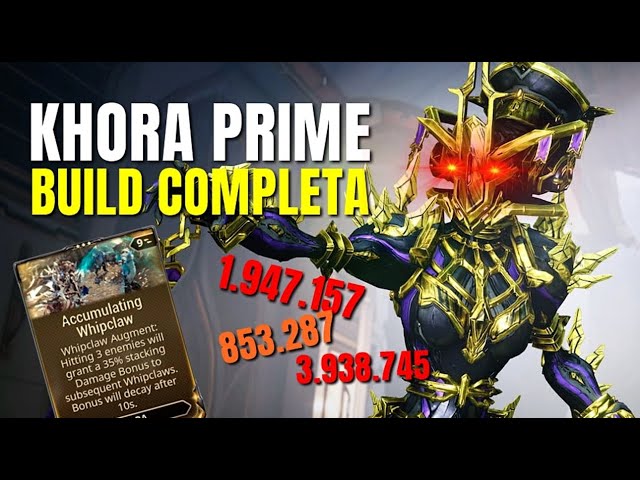 Warframe] KHORA PRIME - Build - chicoteando no steel path 