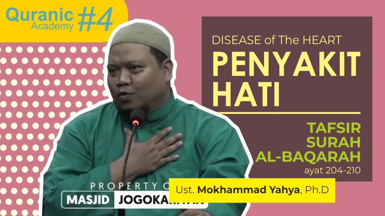 PENYAKIT HATI - Tafsir Surat Al Baqarah 204-210 | Ust Muhammad Yahya, Ph.D | Masjid Jogokariyan