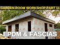 Garden room workshop part 11 epdm  fascias