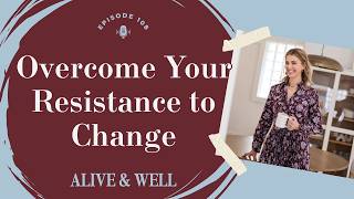 How to Overcome Resistance to Change in 3 Simple Steps