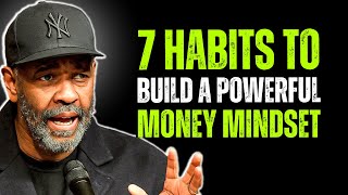 7 Habits to Build Your Money Mindset. Limitless Inspire. Denzel Washington