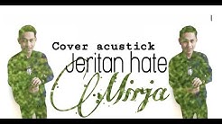 Jeritan hate ( cover by Mirja )  - Durasi: 4:18. 