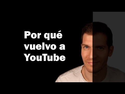 ¿Por qué vuelvo a YouTube?