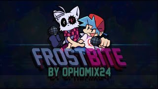 Frostbite - Ophomix24 (FLP IN DESC)