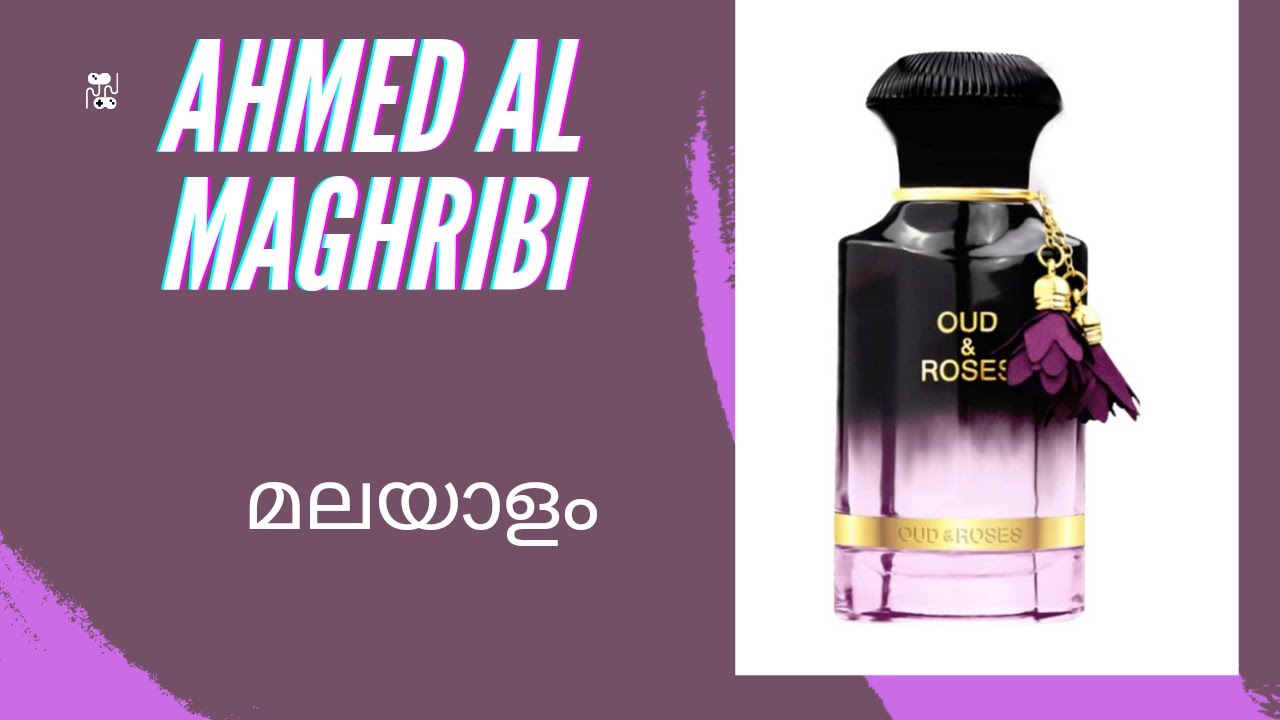 Ahmed Al Maghribi Oud & Roses മലയാളം review//Middle Eastern perfumes YouTube