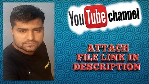 HOW TO ATTACH FILE IN YOUTUBE VIDEO DESCRIPTION