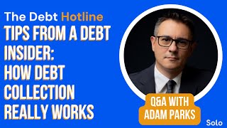 Tips From a Debt Insider: How Debt Collection Really Works