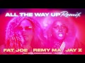 Fat Joe Remy Ma JAY Z All The Way Up Remix Ft French Montana Fat Joe Remy Ma JAY Z All The Way Up Remix Ft French Montana