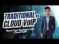 Traditional vs Cloud VoIP