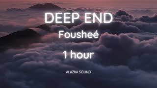 Fousheè - Deep end ( Acoustic ) 1 Hour