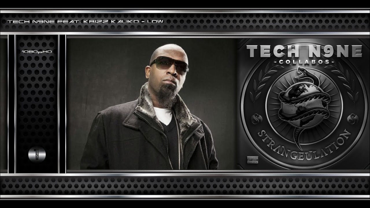 Tech N9ne - Low Feat Krizz Kaliko [Original Track HQ-1080pᴴᴰ] + Lyrics ...