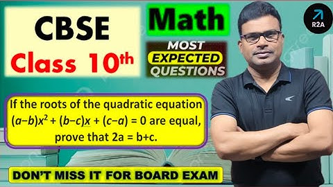 If the roots of the equation (a-b)x^2+(b-c)x+(c-a)=0 are equal prove that 2a=b+c