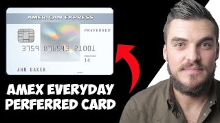 American Express Everyday Preferred Credit Card (Overview)