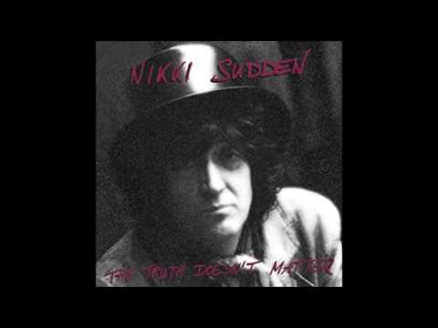 Nikki Sudden - Black Tar [The Truth Doesn't Matter]