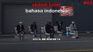 skibidi toilet 43 bahasa indonesia