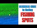 Beginners guide to FINDING FISHING SPOTS
