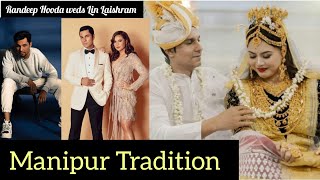 Bollywood actor Randeep Hooda with Lin Laishram wedding in Manipuri Tradition.