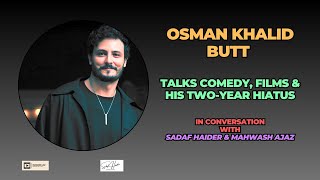 Osman Khalid Butt Talks Comedy, Films &amp; His Two-Year Hiatus