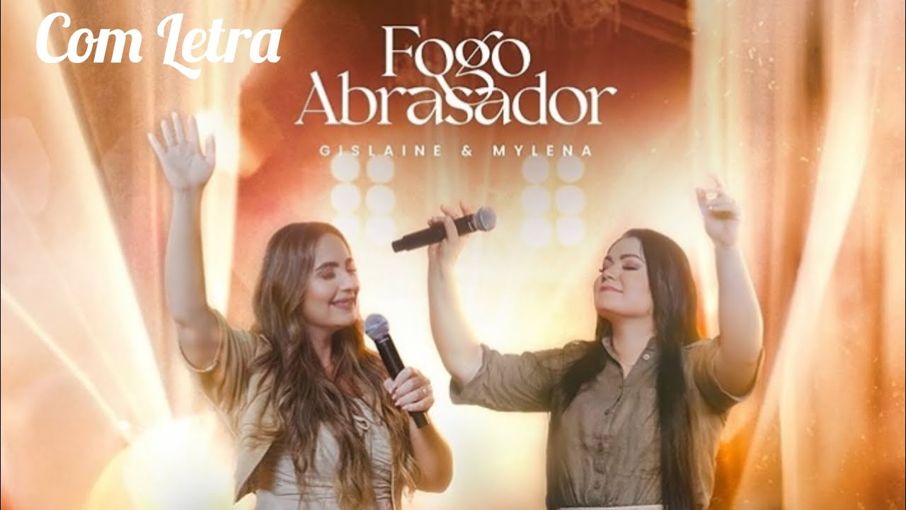 Fogo Abrasador - Gislaine e Mylena (Com Letra) - YouTube