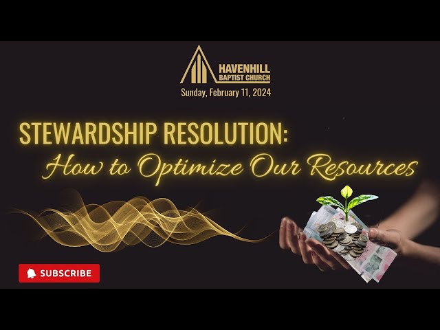 Stewardship Resolution: How to Optimize Your Resources - Speaker: Pastor Jason Anderson
