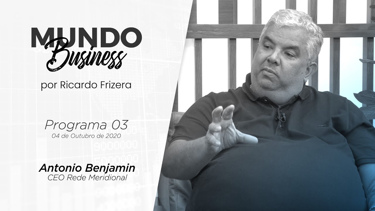 Mundo Business |  Ricardo Frizera com Antonio Benjamin (Rede Meridional)