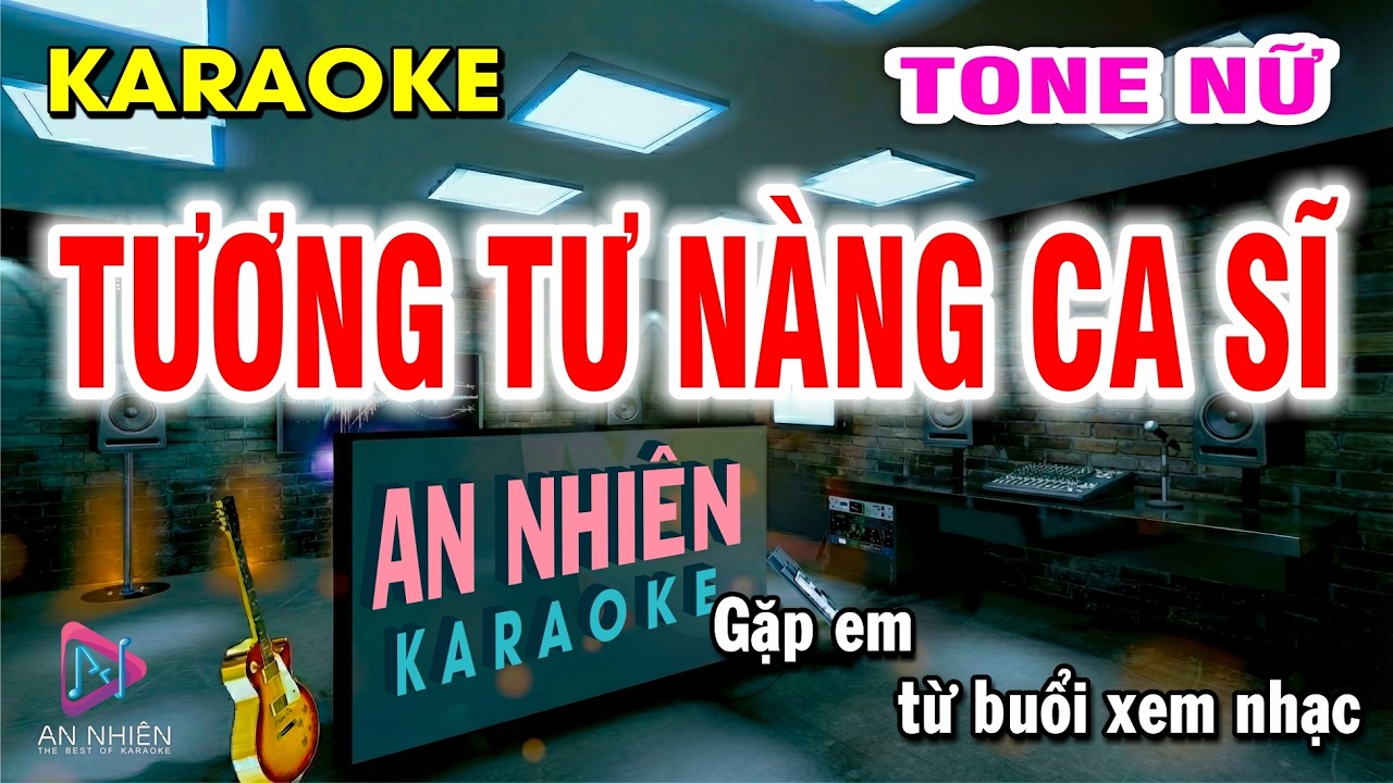 Karaoke Tương Tư Nàng Ca Sĩ - Tone Nữ | Beat Hay Nhạc Sống | An Nhiên Karaoke ♫
