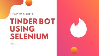 Tinder Bot using Selenium | Part 1