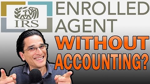 Becoming an Enrolled Agent (EA) Without An Accounting Background?!