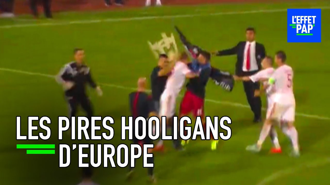 Football - Les pires HOOLIGANS d'EUROPE