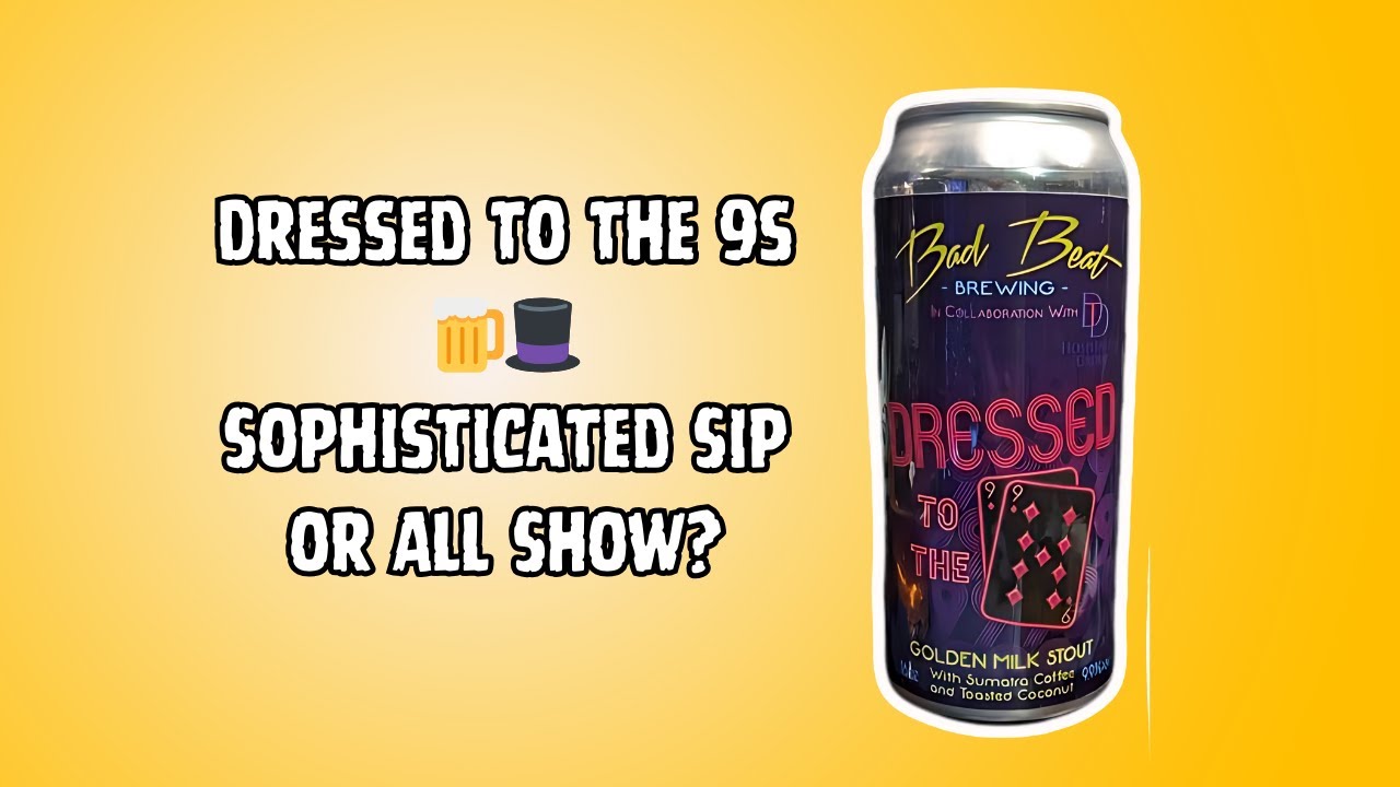 Bad Beat Brewing: Dressed To the 9s