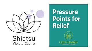 Pressure Points for Relief with Violeta Castro