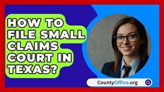 How To File Small Claims Court In Texas? - Countyoffice