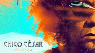 Miniatura del video "Chico César - Da Taça (2015)"