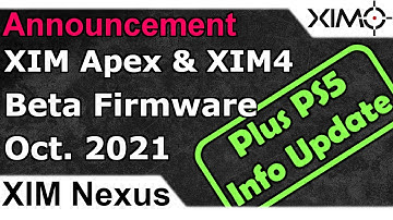 XIM Apex & XIM4 - Beta Firmware October 2021 Announcement Video Plus PS5 Progress Update
